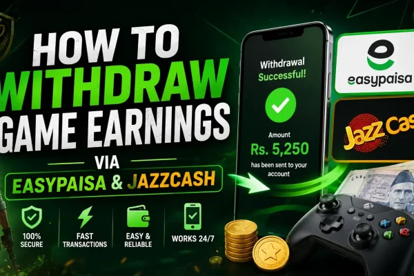 Withdraw Game Earnings via Easypaisa & JazzCash